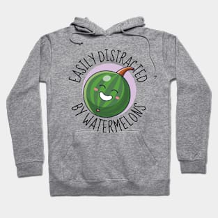 Easily Distracted By Watermelons Funny Watermelon Hoodie